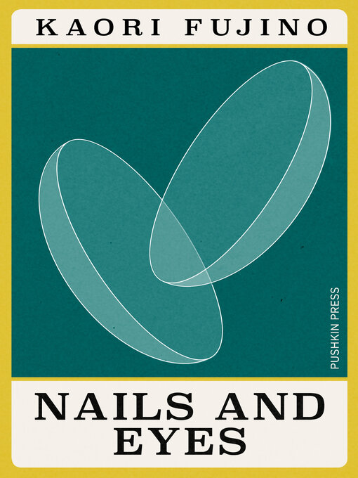 Title details for Nails and Eyes by Kaori Fujino - Available